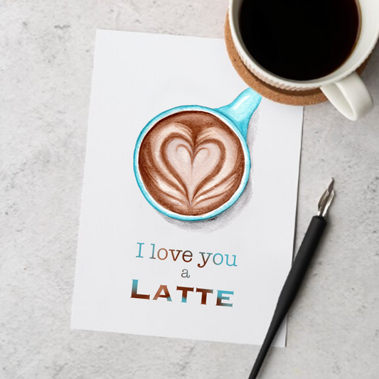 "I Love You a Latte" 4.25x5.5" Blank Greeting Card with Envelope