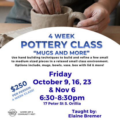 4 week Pottery Class "Mugs and More" Fridays